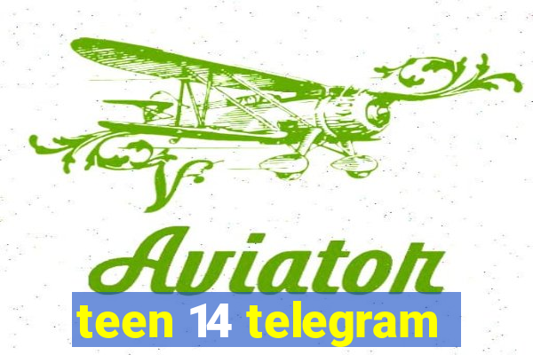 teen 14 telegram